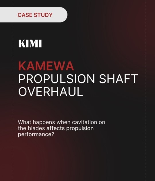 KAMEWA Propulsion Shaft Overhaul: Cavitation Damage Repair, Dynamic Balancing & Performance Restoration