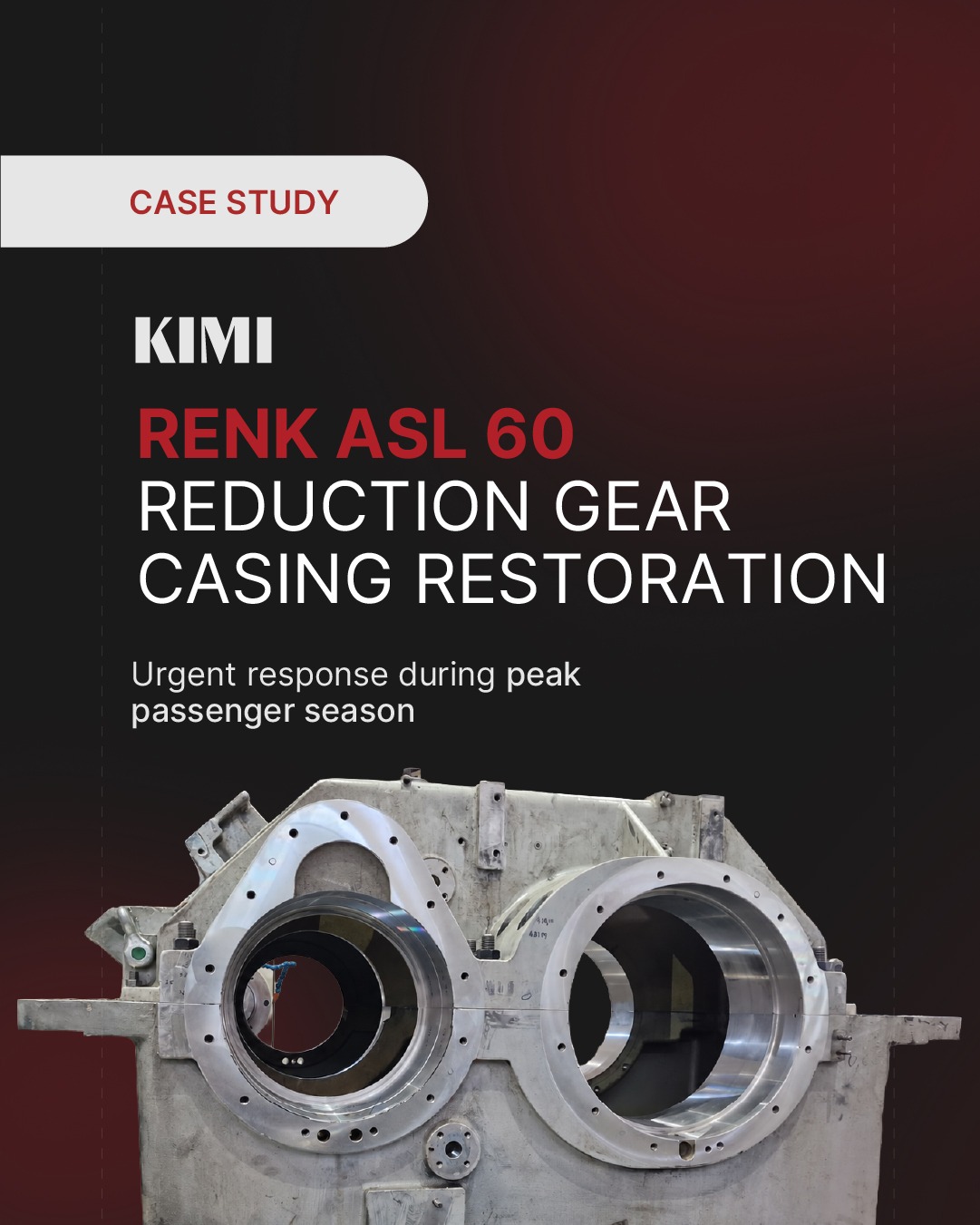 RENK ASL 60 Reduction Gear Casing Restoration | KIMI